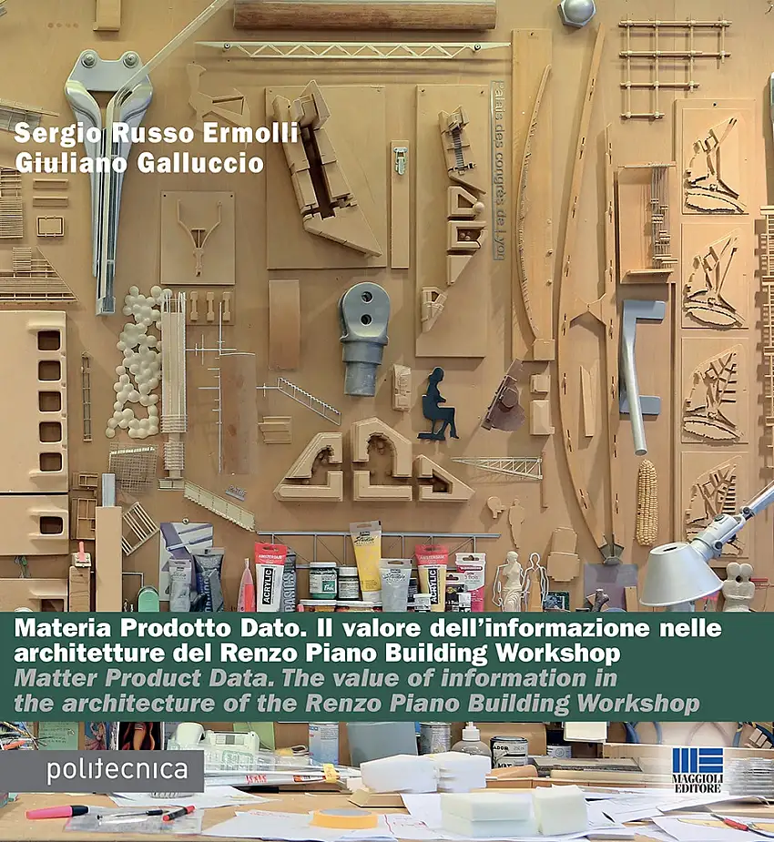Materia prodotto aato. Il valore dell'informazione nelle architetture del Renzo Piano Building Workshop