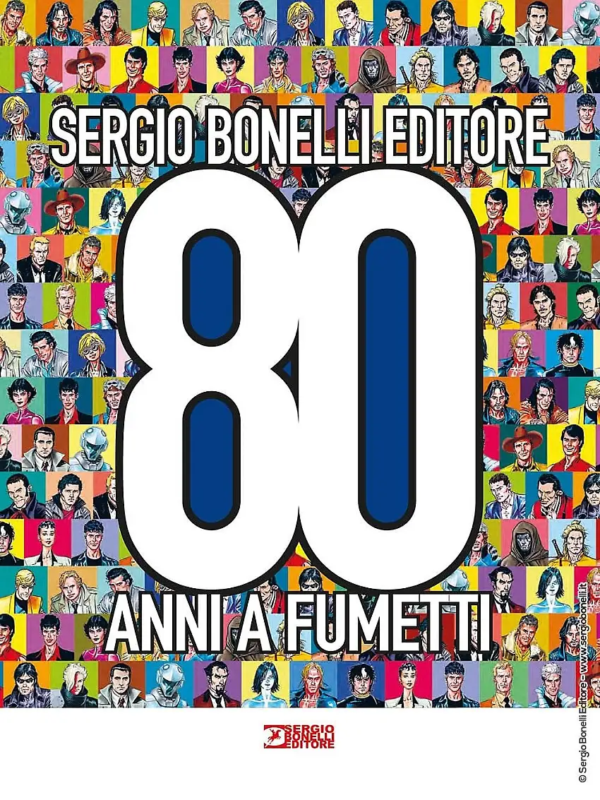 Sergio Bonelli Editore. 80 anni a fumetti