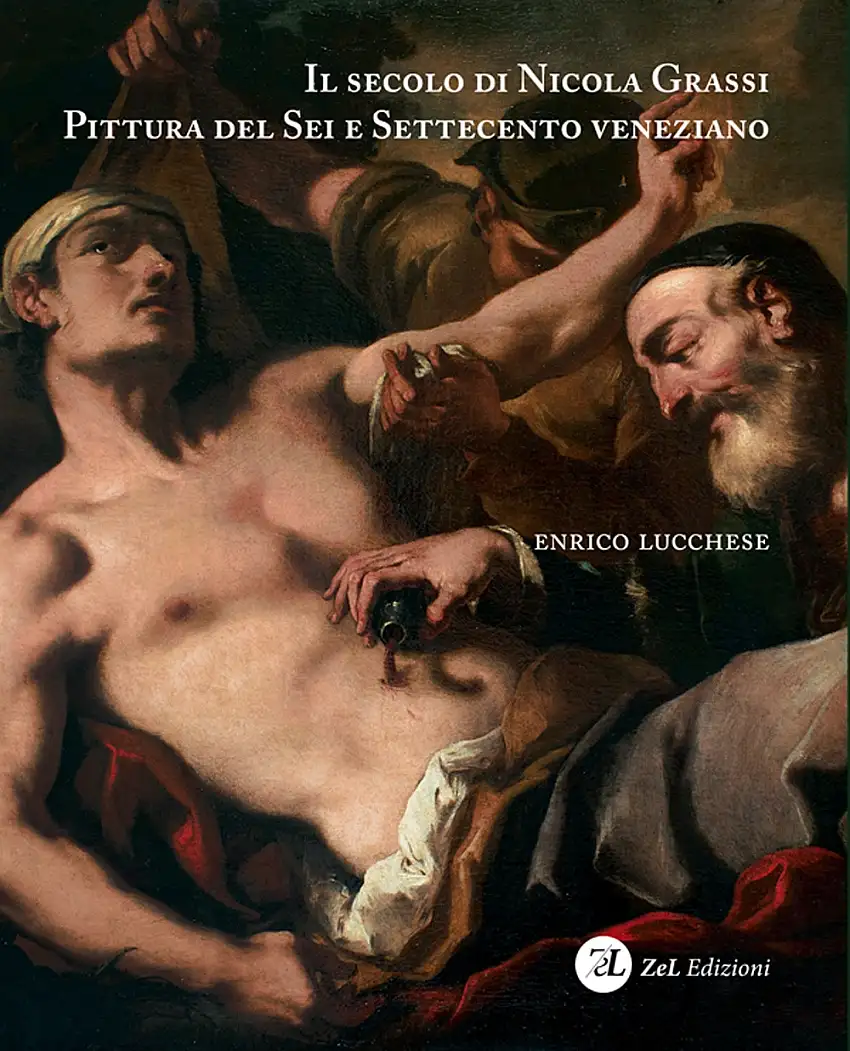 Il secolo di Nicola Grassi. Pittura del Sei e Settecento veneziano