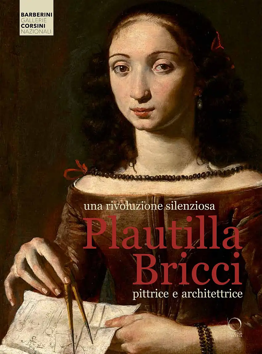 Una rivoluzione silenziosa. Plautilla Bricci pittrice e architettrice.