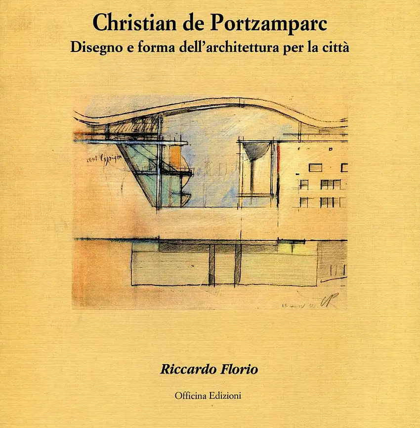Christian de Portzamparc. Disegno e forma dell'architettura per la città