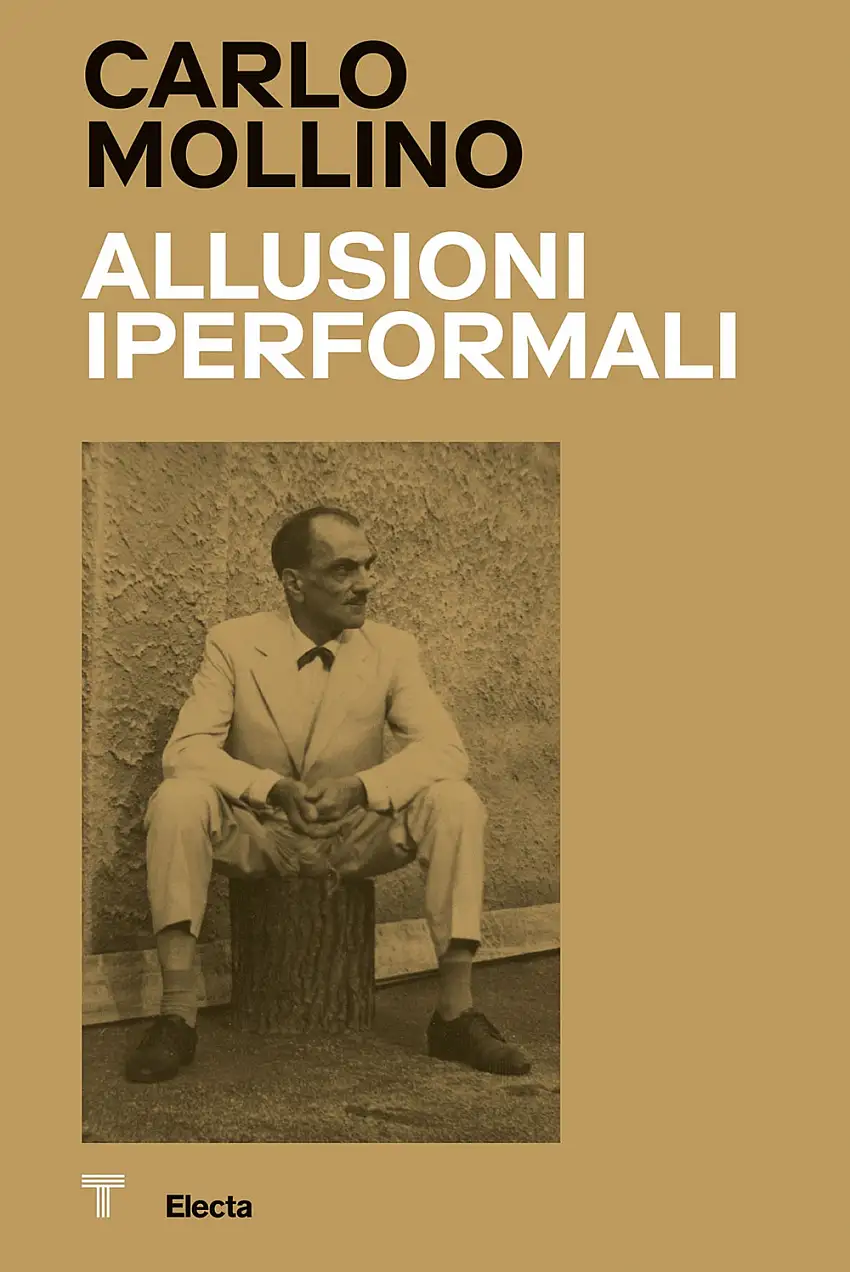 Carlo Mollino. Allusioni Iperformali. Hyperformal allusions