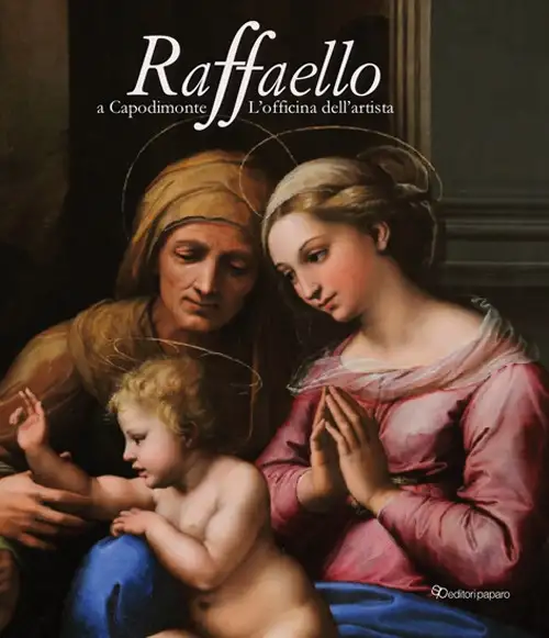 Raffaello a Capodimonte. L'officina dell'artista