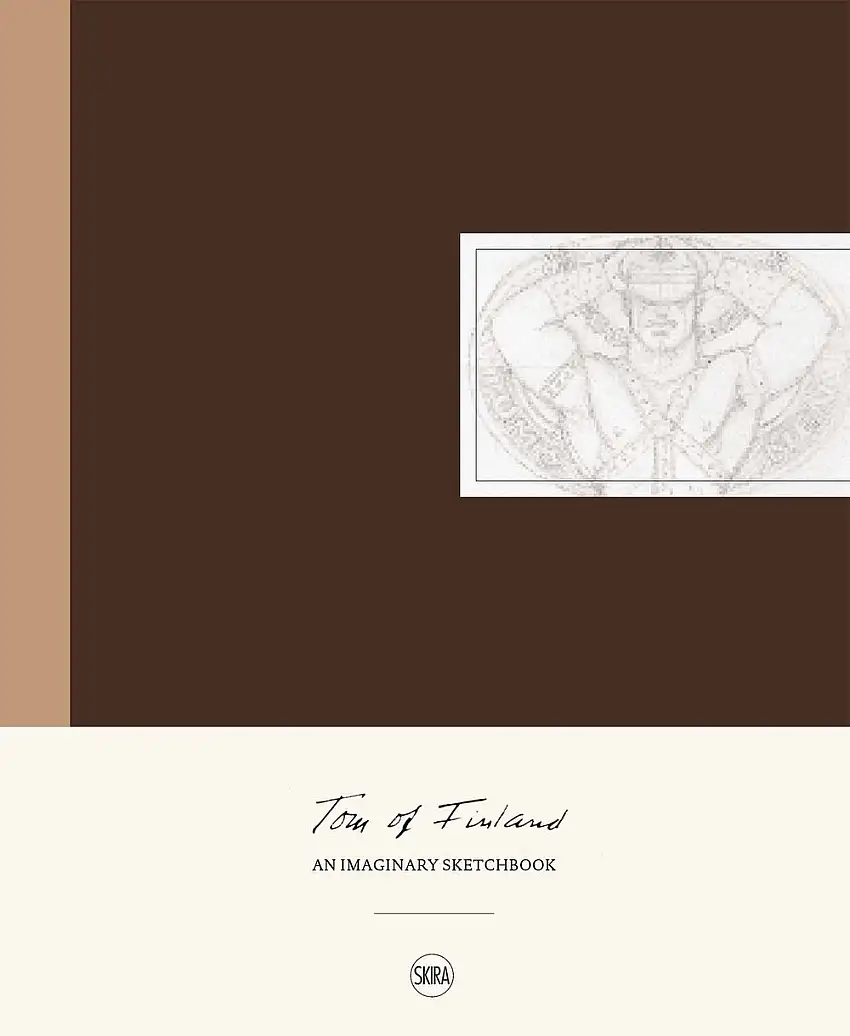 Tom of Finland. An imaginary sketchbook