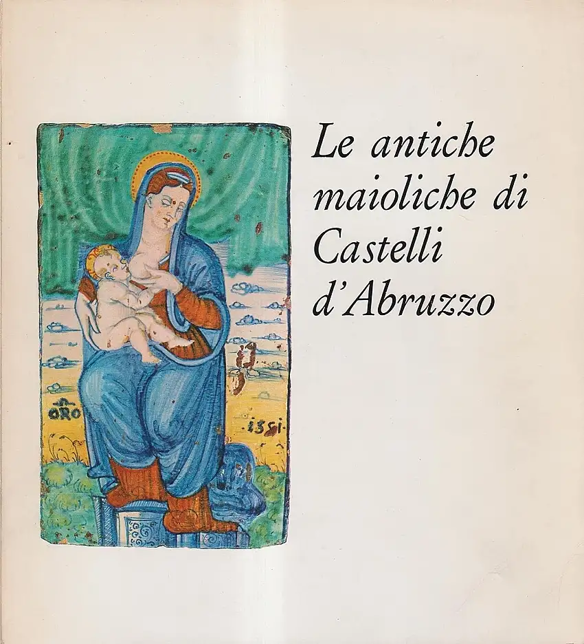 Le antiche maioliche di Castelli d'Abruzzo