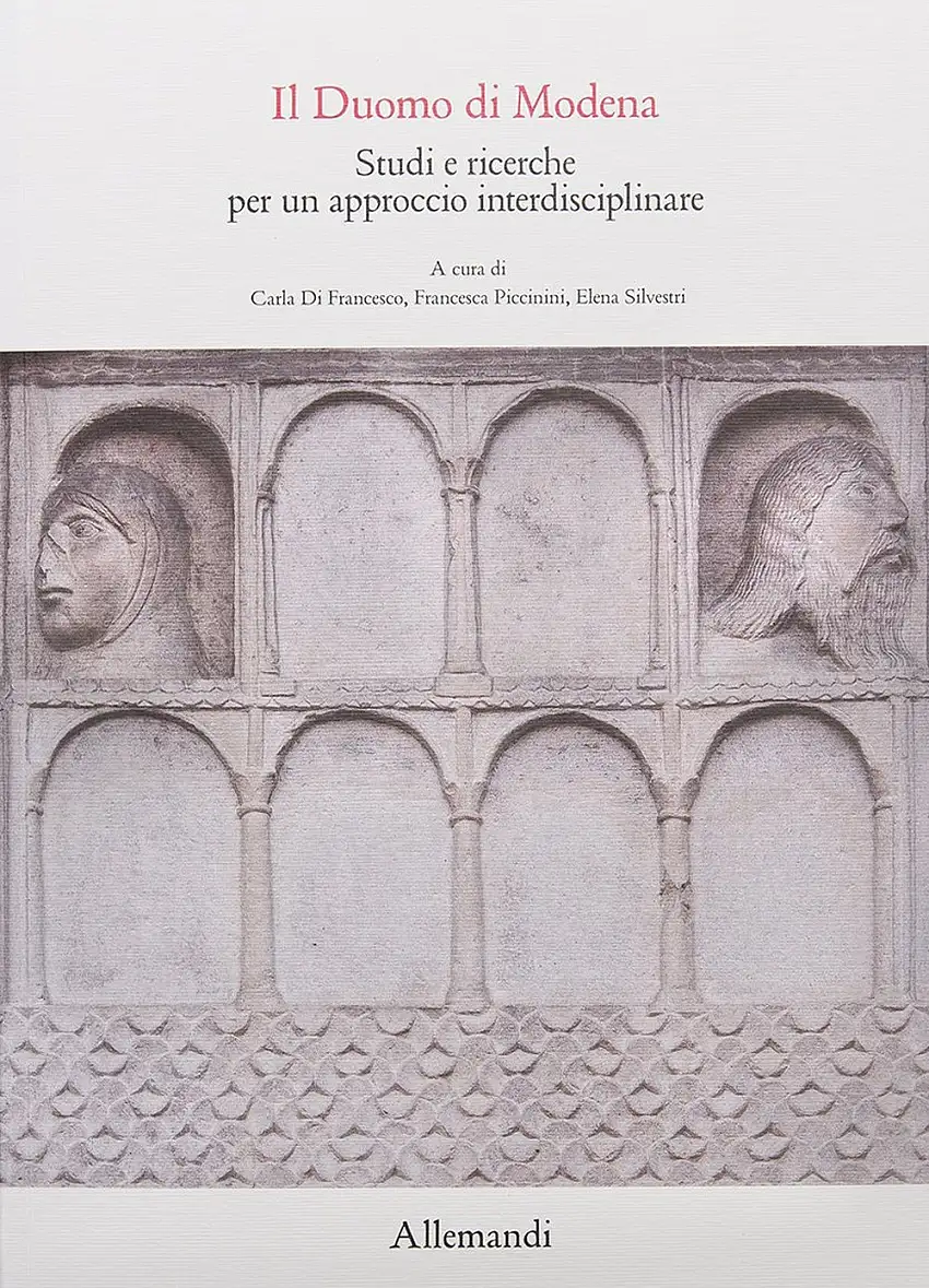 Il Duomo di Modena. Studi e ricerche per un approccio interdisciplinare