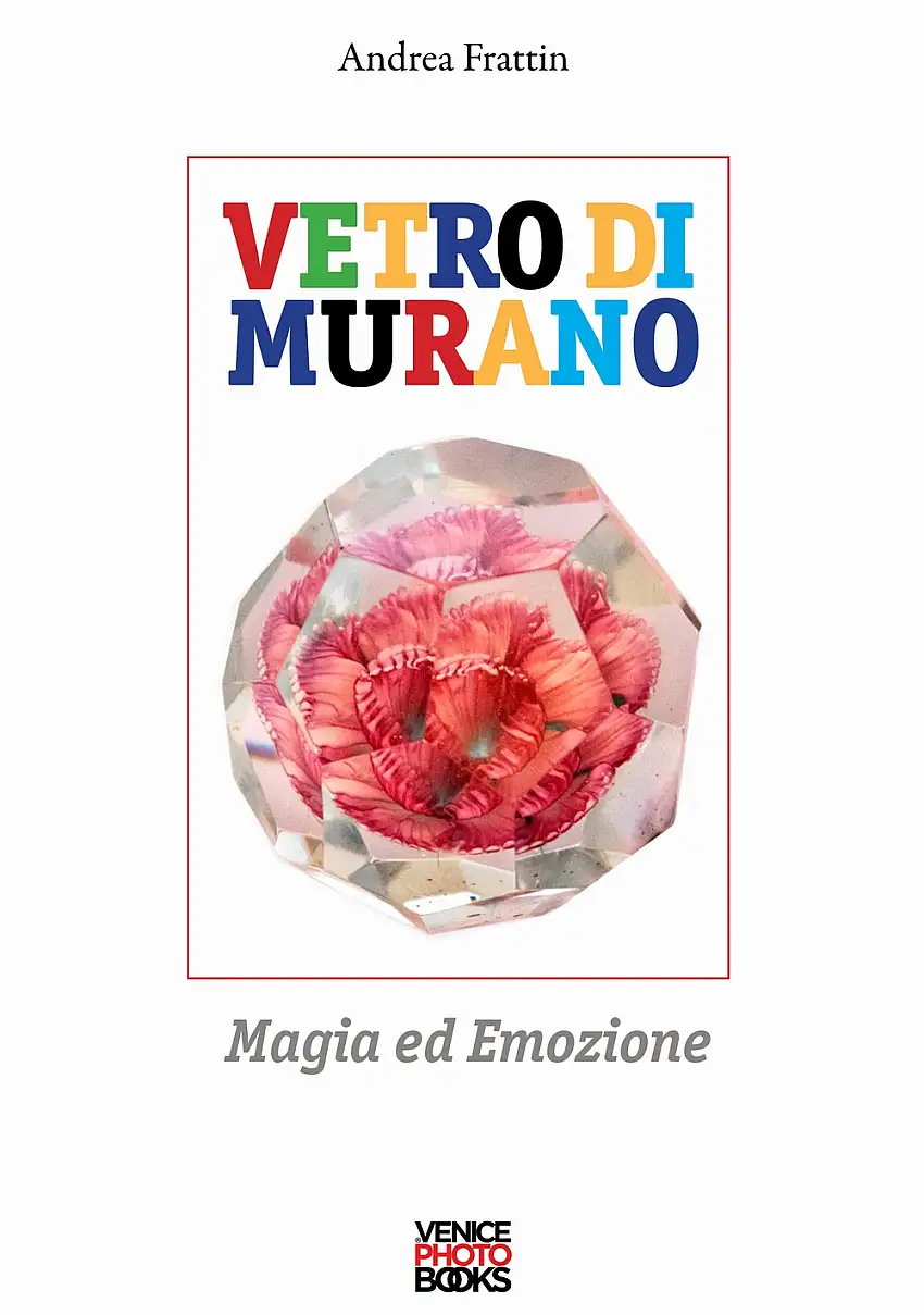 Vetro di Murano. Magia ed emozione