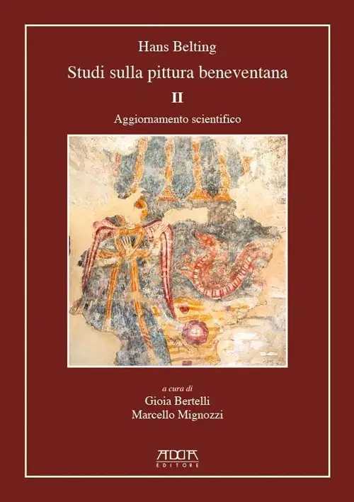 Studi sulla Pittura Beneventana. II. Aggiornamento Scientifico