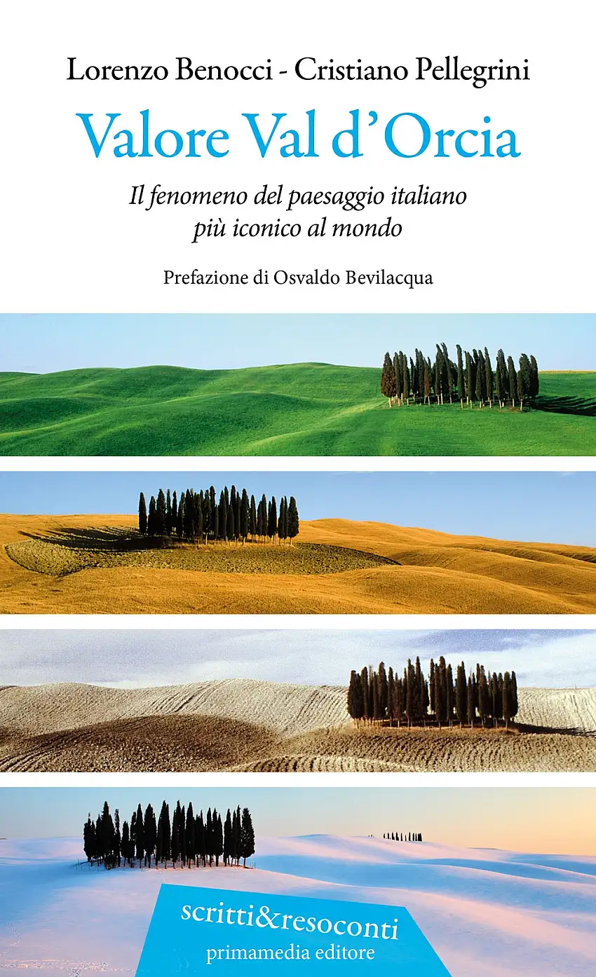 Valore Val d'Orcia. Il fenomeno del paesaggio italiano più iconico al mondo