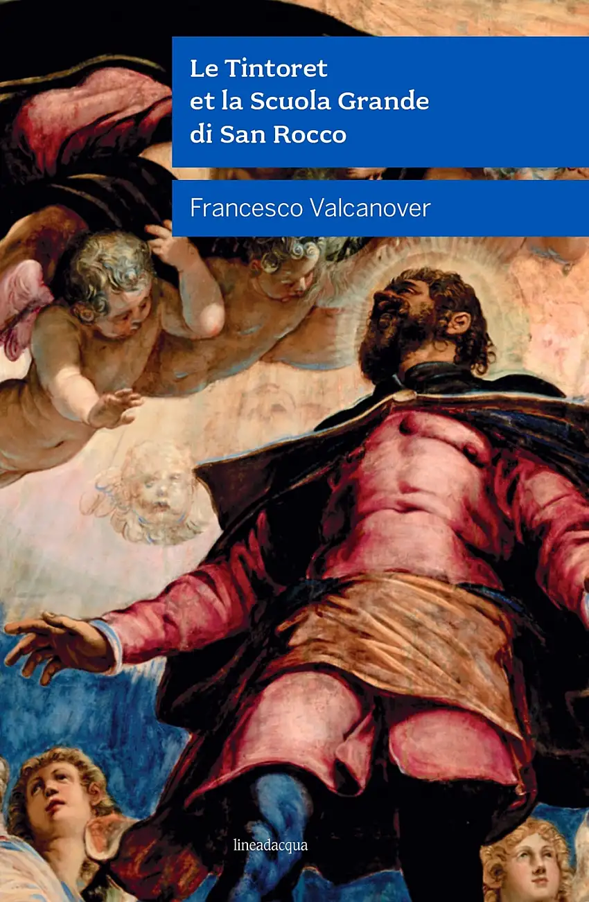 Le Tintoret et la Scuola Grande di San Rocco. Nuova edizione.
