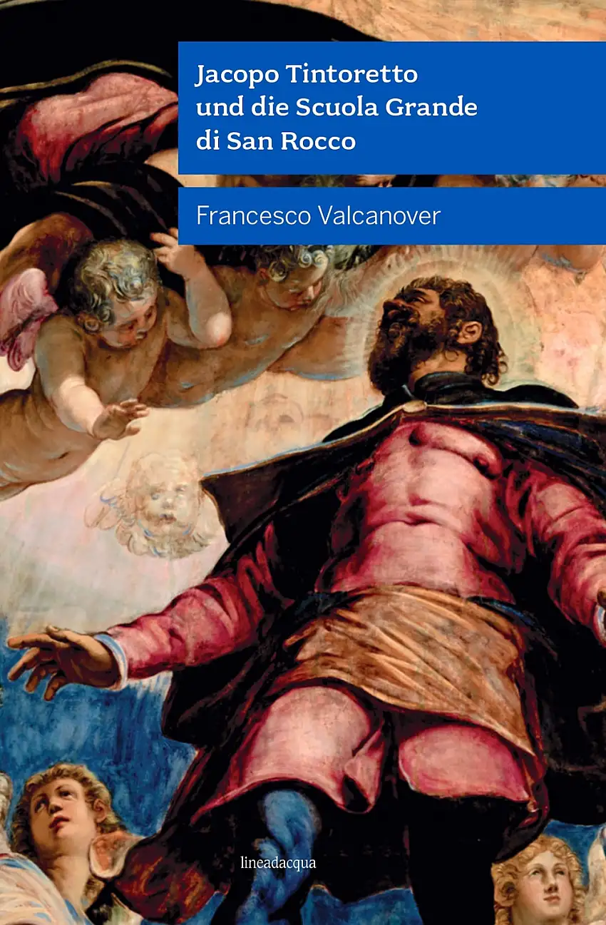 Jacopo Tintoretto und die Scuola Grande di San Rocco.