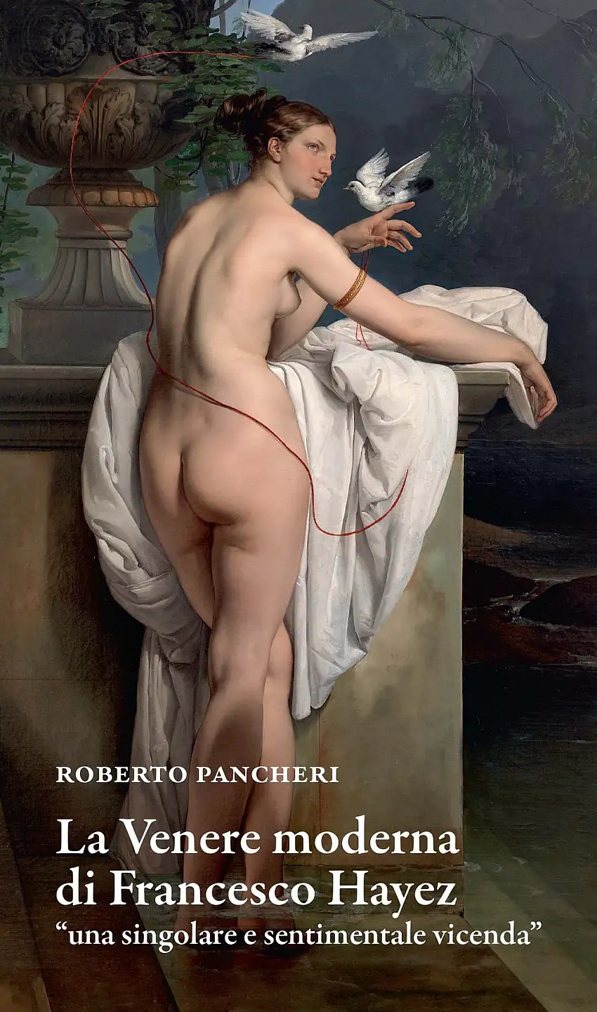 La Venere moderna di Francesco Hayez "una singolare e sentimentale vicenda"