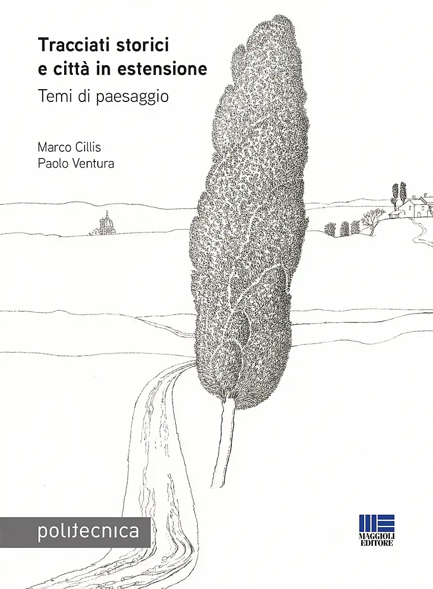 Tracciati storici e città in estensione. Temi di paesaggio
