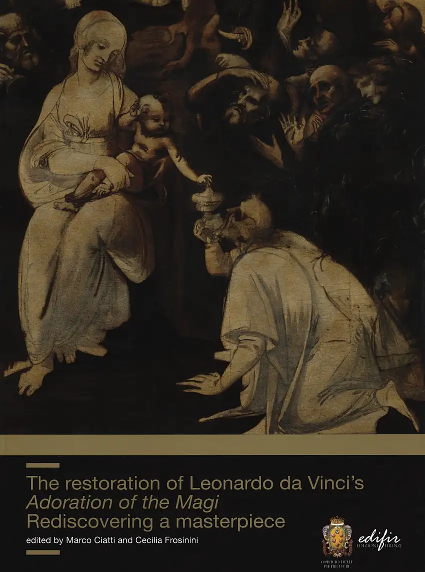 The restoration of Leonardo da Vinci's Adoration of the Magi. Rediscovering a masterpiece.