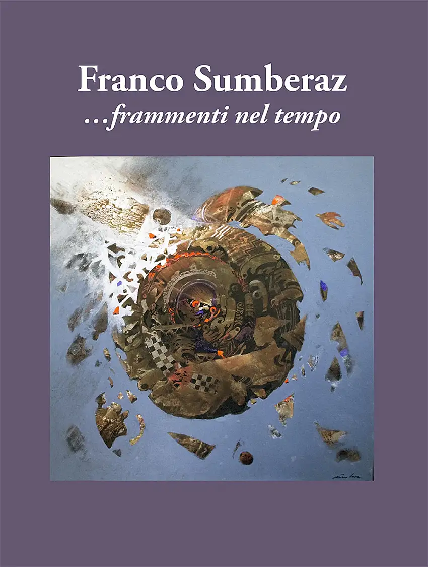 Franco Sumberaz. Frammenti nel tempo