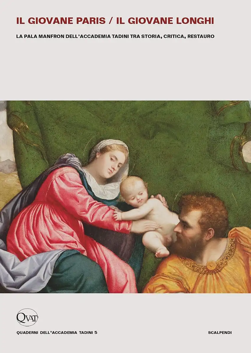 Il giovane Paris e il giovane Longhi. La pala Manfron dell'Accademia Tadini tra storia, critica, restauro