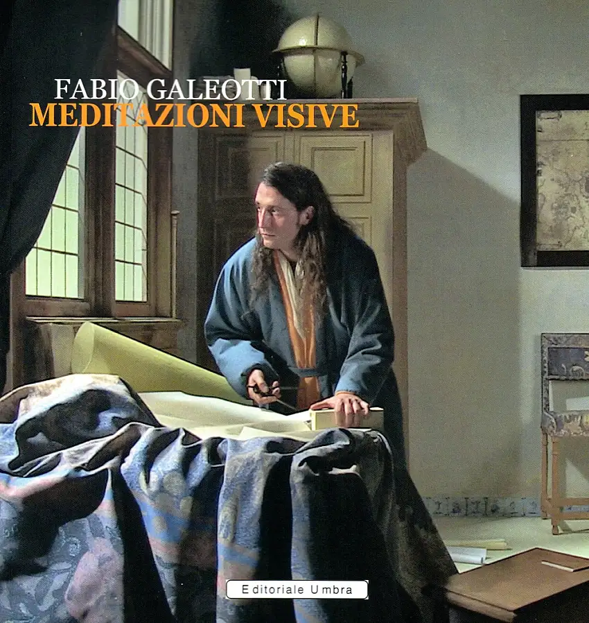Fabio Galeotti. Meditazioni visive