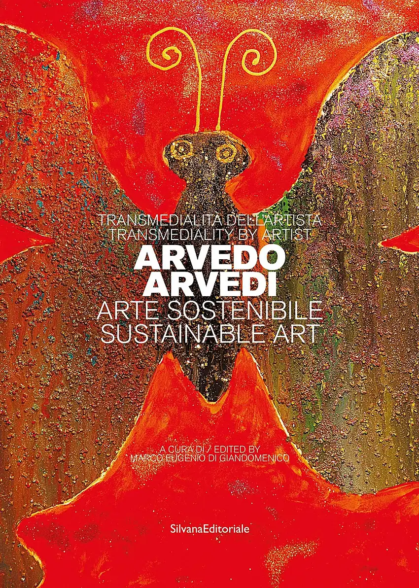 Transmedialità dell'artista Arvedo Arvedi. Arte sostenibile. Sustainable Art