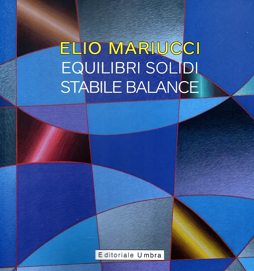 Elio Mariucci. Equilibri solidi-Stabile Balance