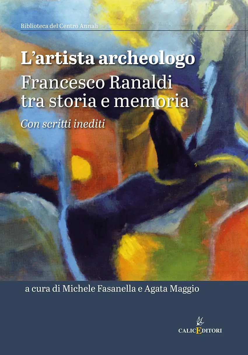 L'artista archeologo. Francesco Ranaldi tra storia e memoria