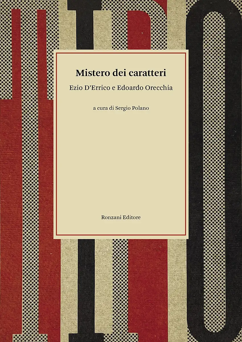 Mistero dei caratteri. Ezio D'Errico e Edoardo Orecchia