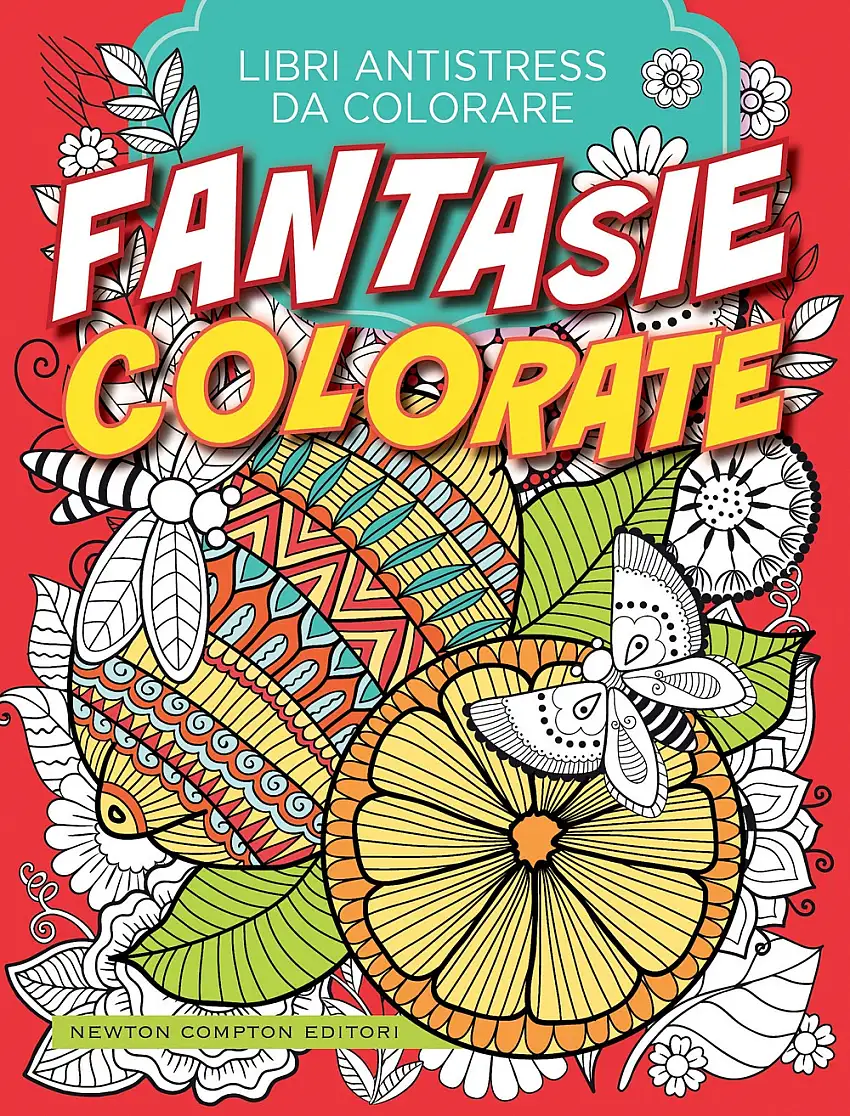 Fantasie colorate. Libri antistress da colorare
