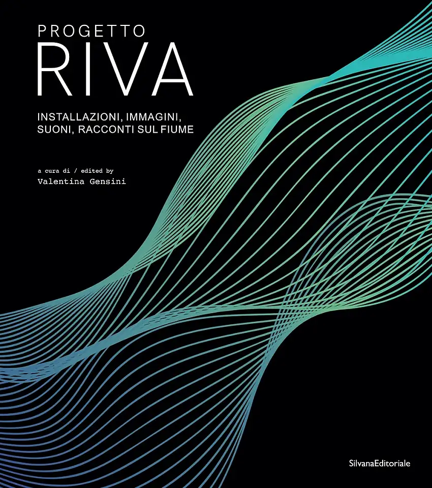 Progetto Riva. Installazioni, immagini, suoni, racconti sul fiume