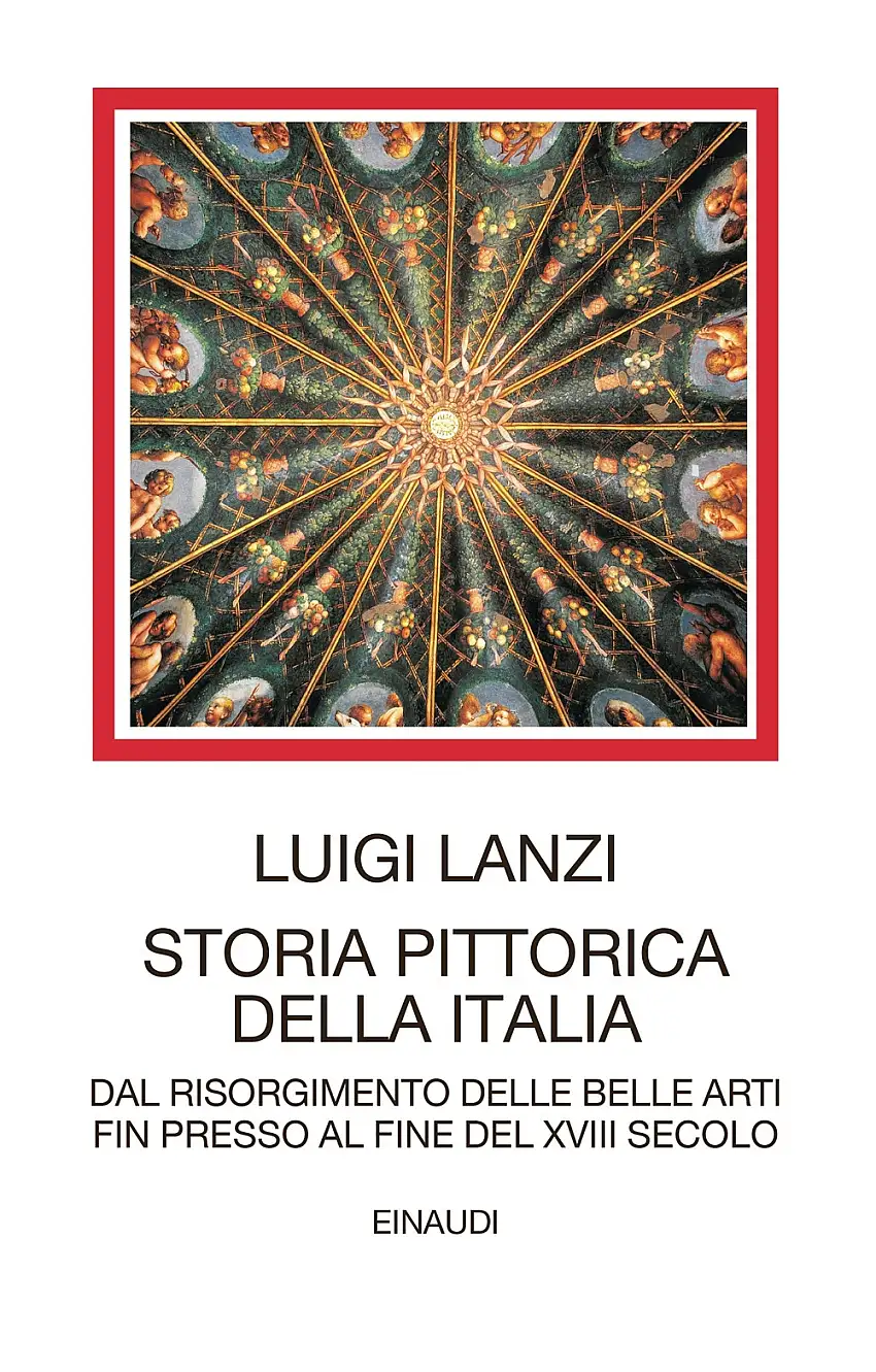 Storia pittorica della Italia dal risorgimento delle belle arti fin presso al fine del XVIII secolo