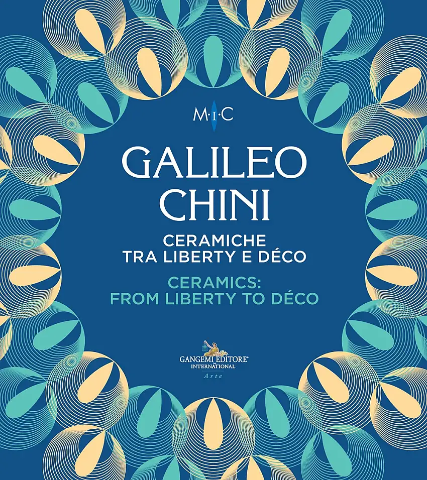 Galileo Chini. Ceramiche tra Liberty e Déco. Ceramics from Liberty to Déco