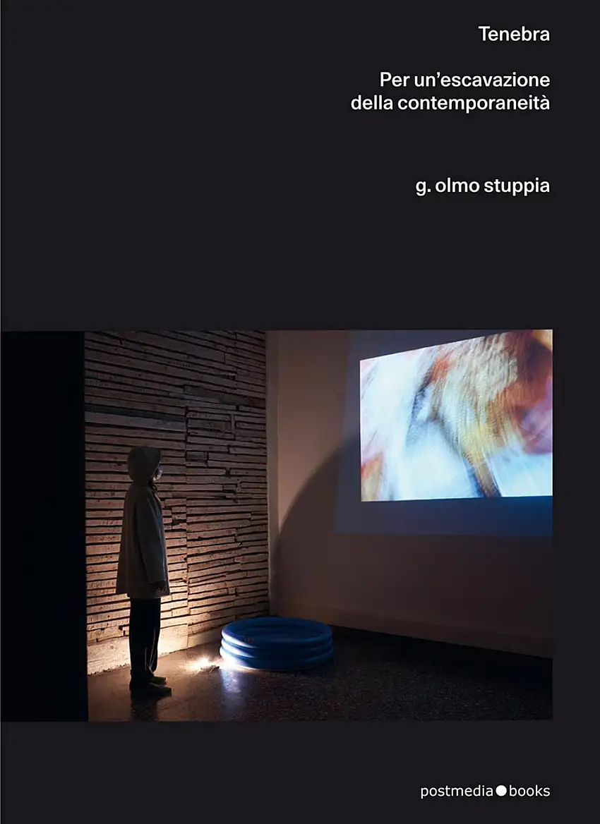 Olmo G. Stuppia. Tenebra. Per un'escavazione della contemporaneità