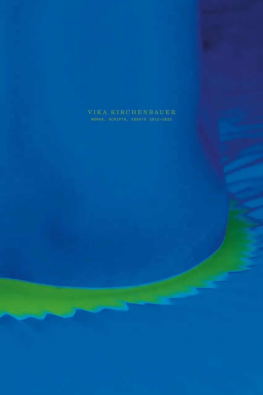 Vika Kirchenbauer. Works, scripts, essays (2012-2022)