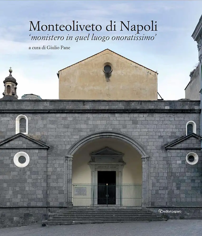 Monteoliveto di Napoli "monistero in quel luogo onoratissimo"