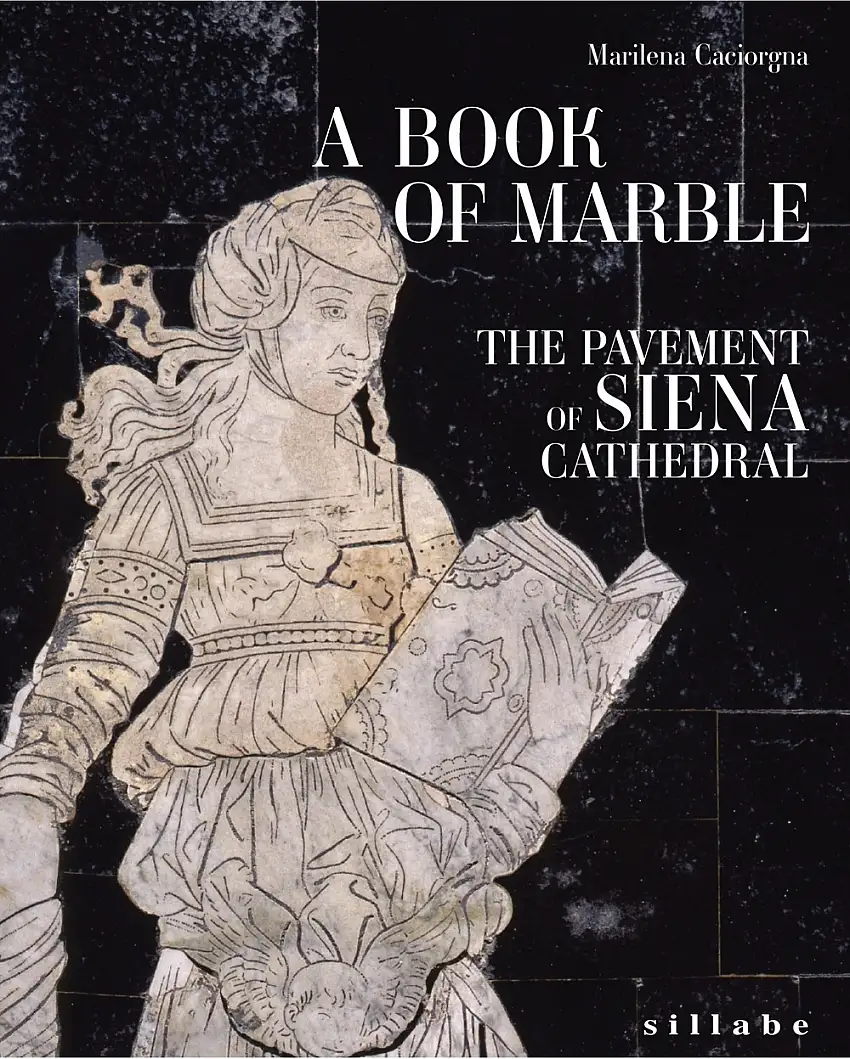A Book of Marble. The Pavement of Siena Cathedral