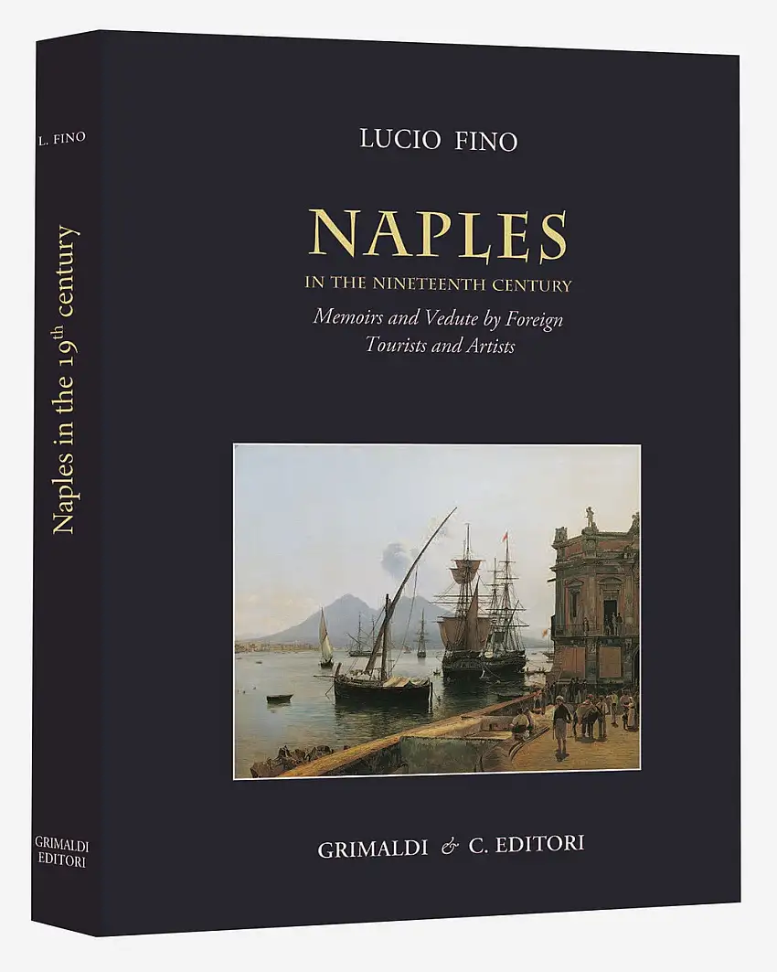 Naples in the Nineteenth Century. Memoirs and Vedute by Foreign Tourists and Artists