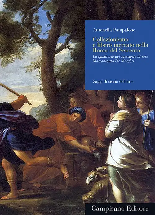 Collezionismo e libero mercato nella Roma del Seicento. La quadreria del mercante di sete Marcantonio De Marchis