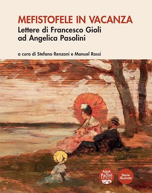 Mefistofele in vacanza. Lettere di Francesco Gioli ad Angelica Pasolini
