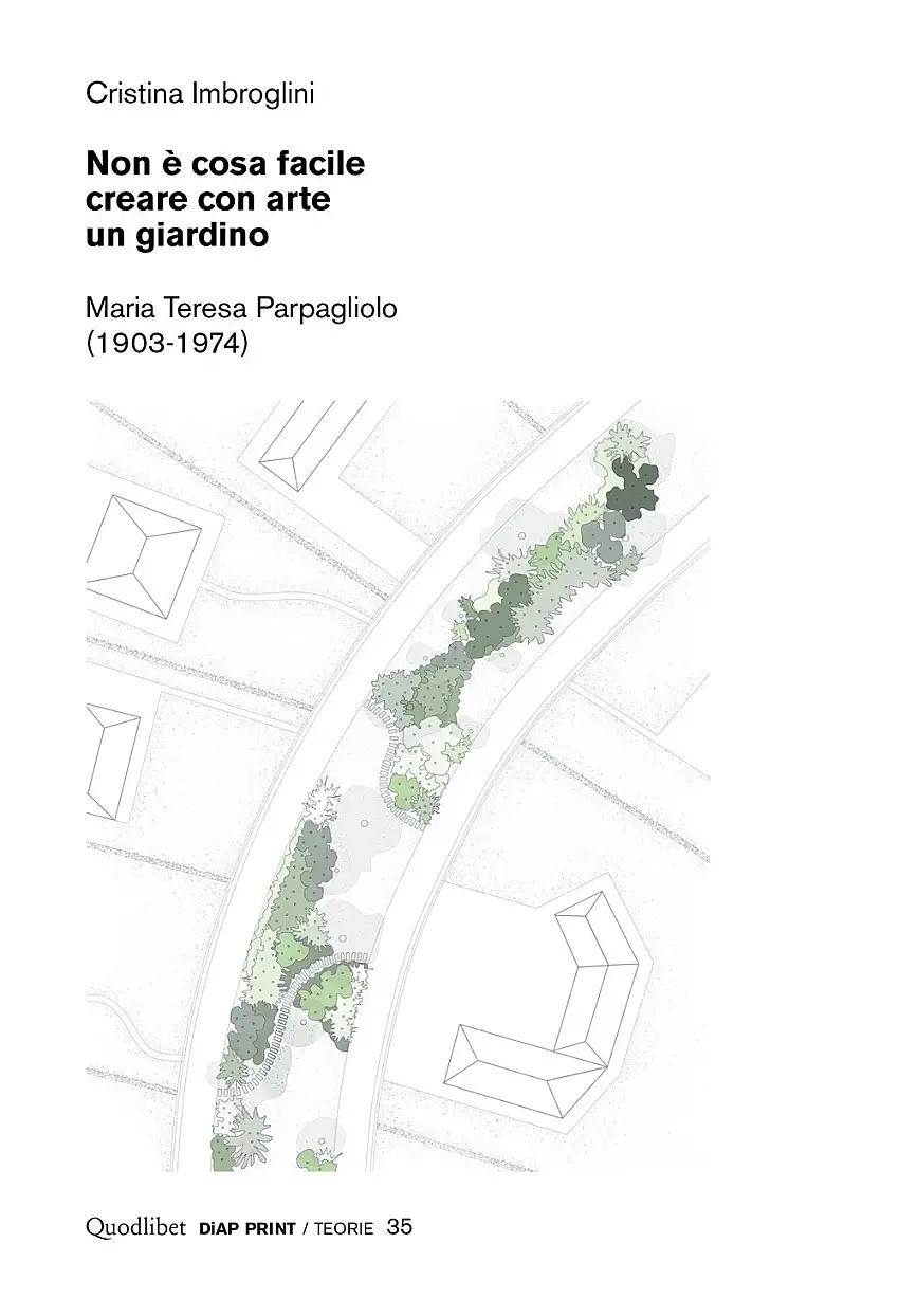 Non è cosa facile creare con arte un giardino. Maria Teresa Parpagliolo (1903-1974)