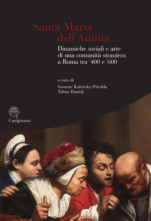 Santa Maria dell'Anima. Dinamiche Sociali e Arte di una Comunità Straniera a Roma tra '400 e '600