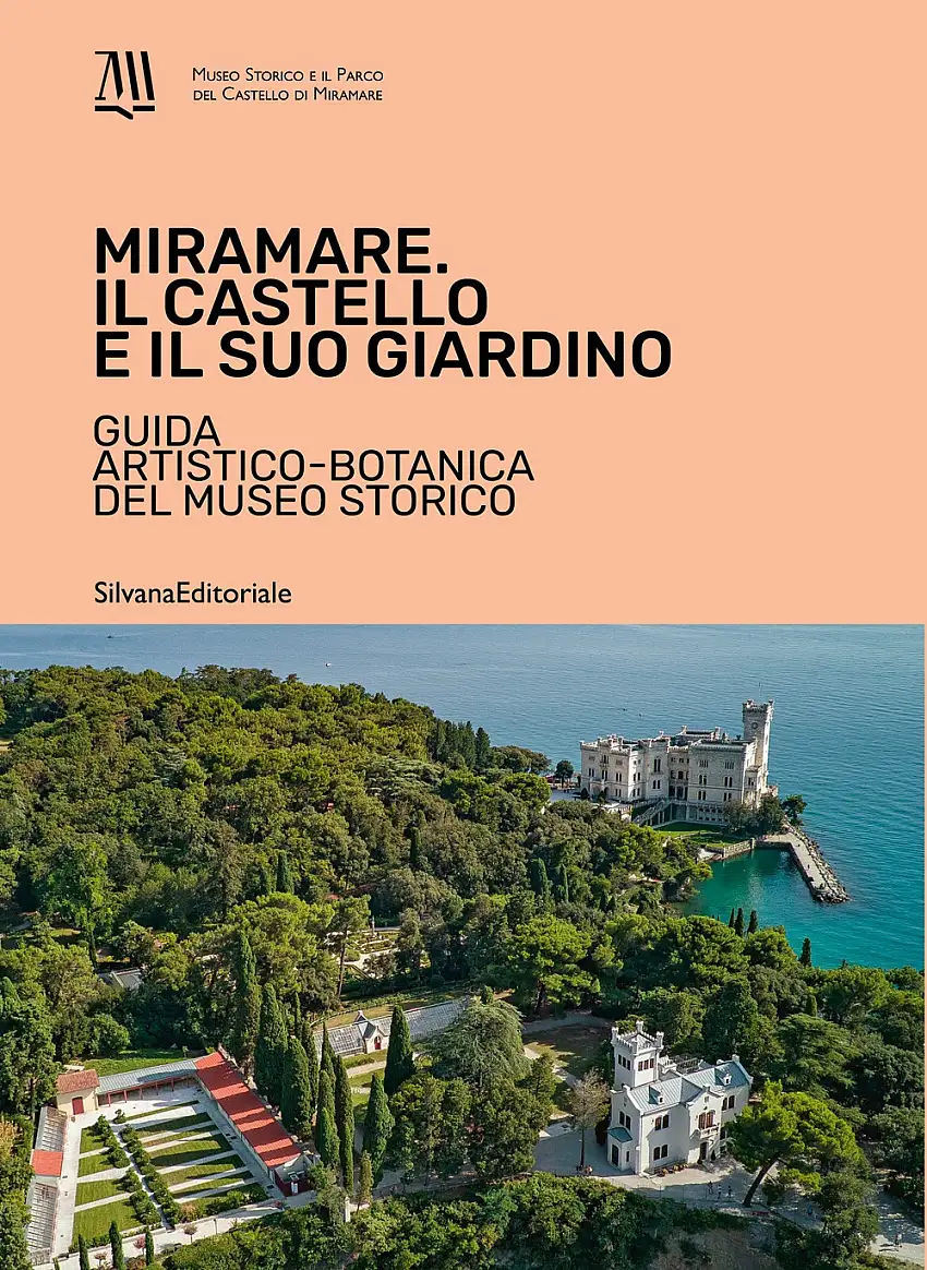 Miramare. Il castello e il suo giardino