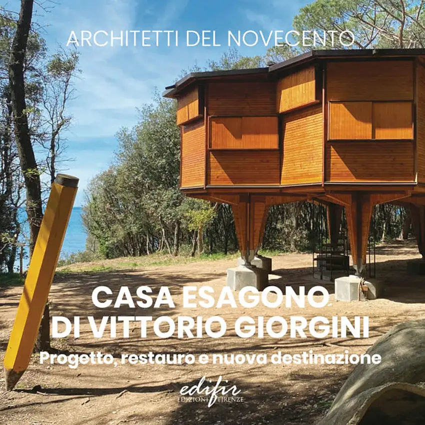 Casa Esagono e Vittorio Giorgini. Progetto, restauro e nuova destinazione