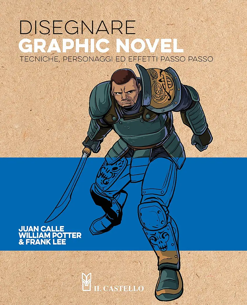 Disegnare graphic novel. Tecniche, personaggi ed effetti passo passo