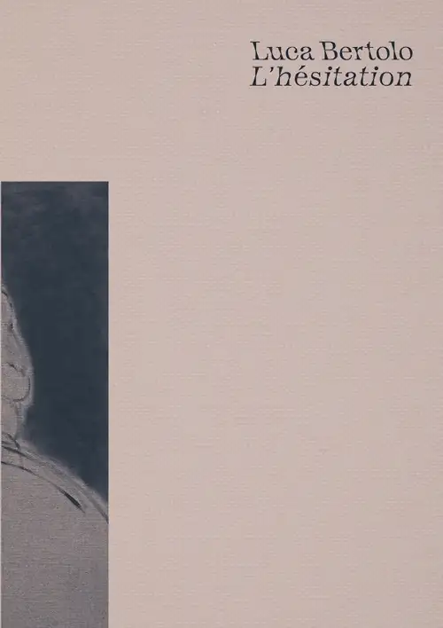 Luca Bertolo. L'hésitation