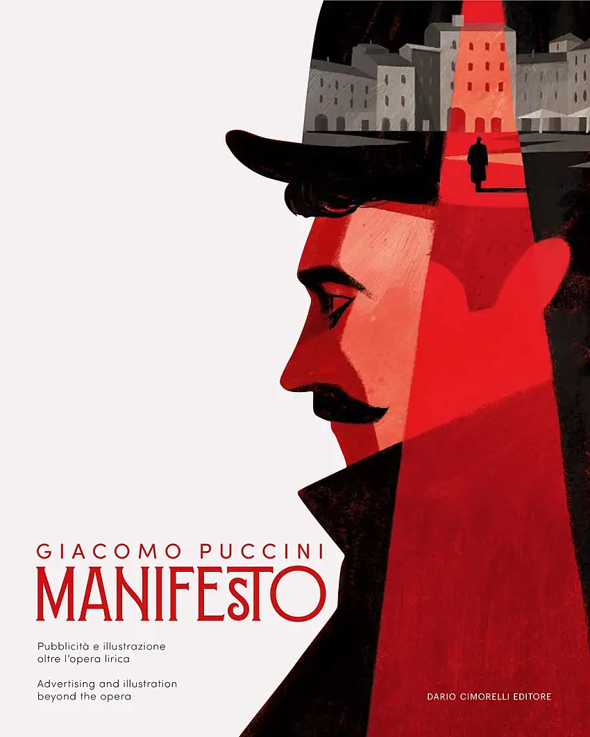 Giacomo Puccini. Manifesto. Pubblicità e illustrazione oltre l'opera lirica