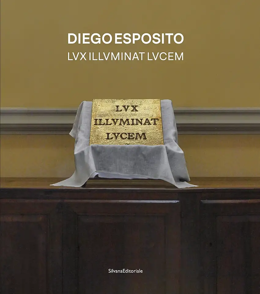 Diego Esposito. Lux Illuminat Lucem