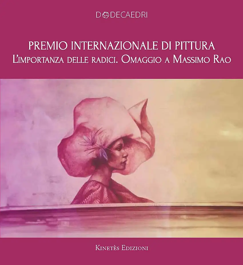 Premio internazionale di pittura. L'importanza delle radici. Omaggio a Massimo Rao