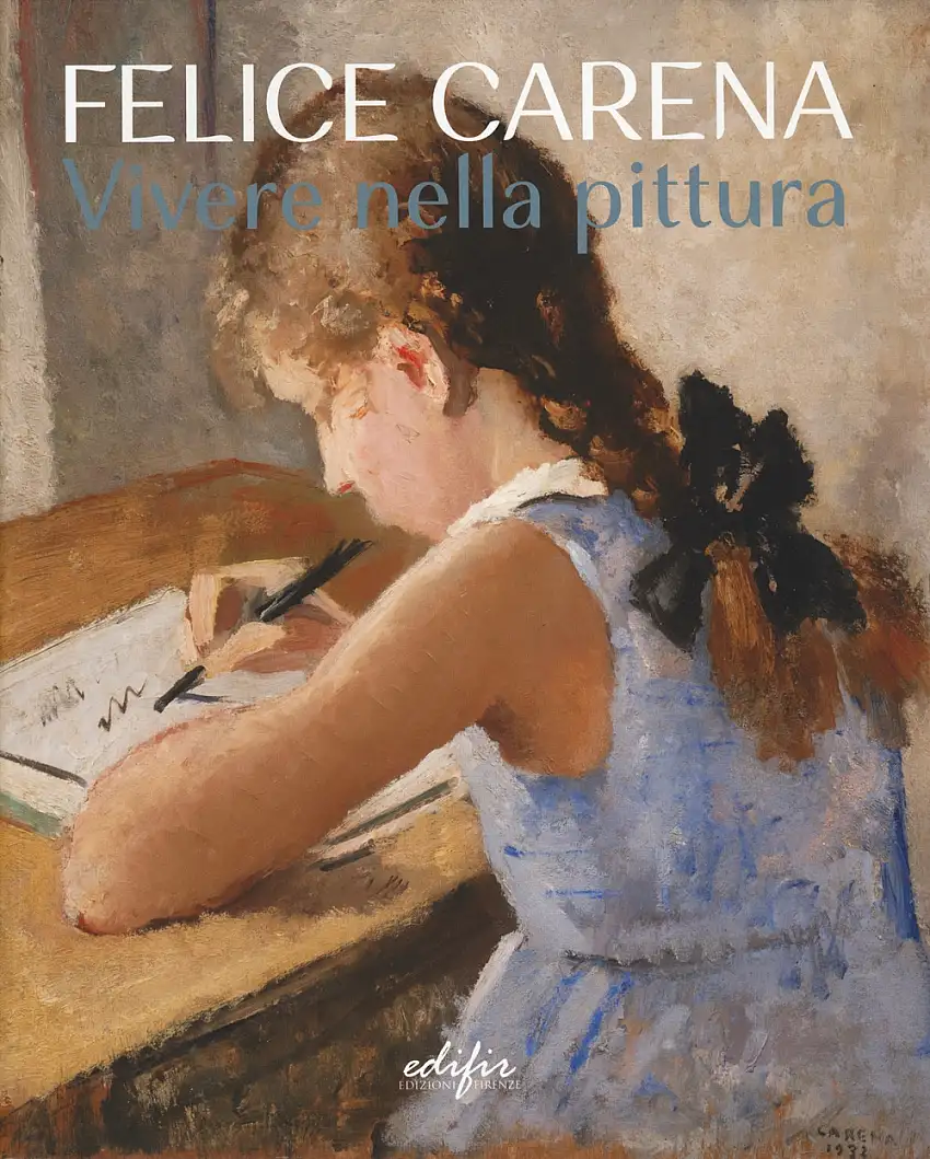 Felice Carena. Vivere nella pittura