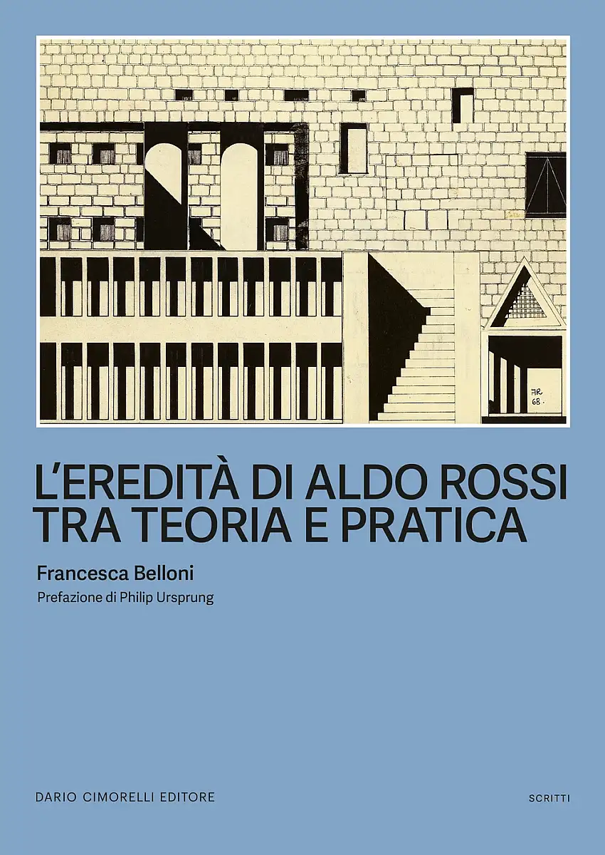 L'eredità di Aldo Rossi tra teoria e pratica