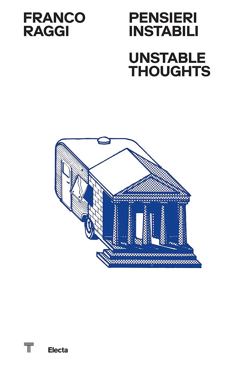 Franco Raggi. Pensieri instabili. Unstable thoughts