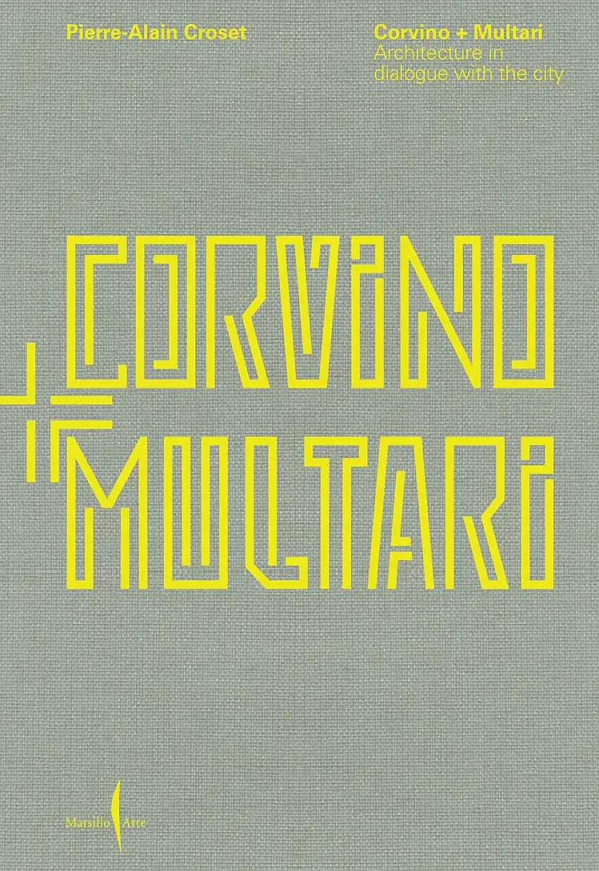 Corvino + Multari. Architecture in dialogue with the city