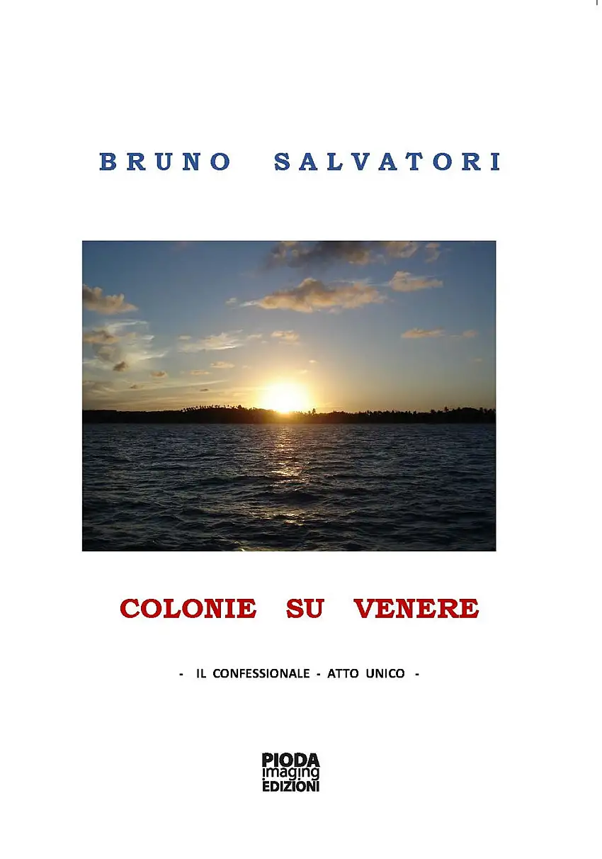 Colonie su Venere. Il confessionale. Atto unico<br>(in ristampa)